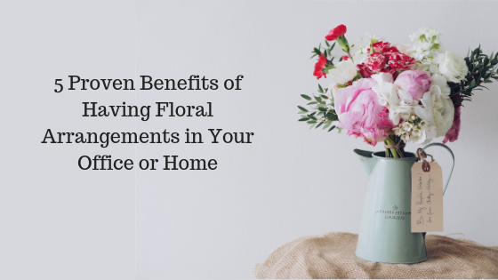 5 Benefits of Floral Arrangements 